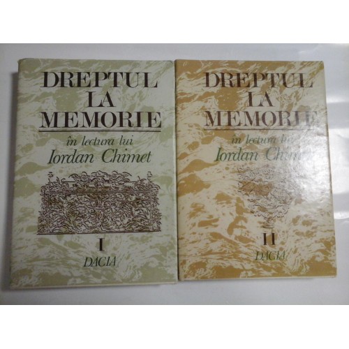 DREPTUL LA MEMORIE ( 2 vol ) - IORDAN CHIMET